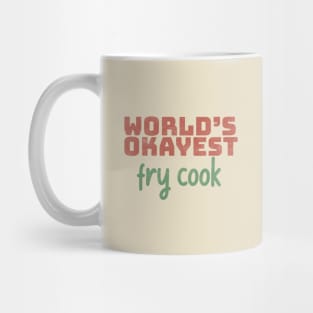 World's Okayest Fry Cook Mug